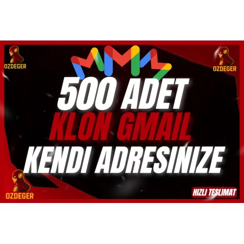  500 ADET KLON GMAİL KENDİ ADRESİNİZE!